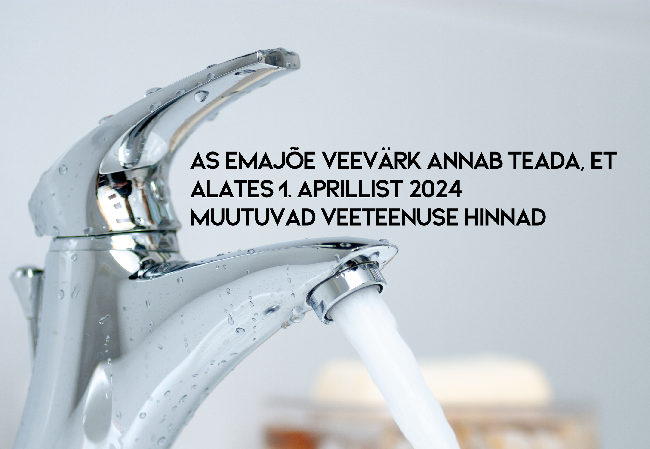 AS Emajõe Veevärk annab teada, et alates 1. aprillist 2024 muutuvad veeteenuse hinnad.png