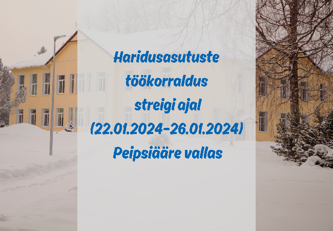 Haridusasutuste töökorraldus streigi ajal Peipsiääre vallas_0.png