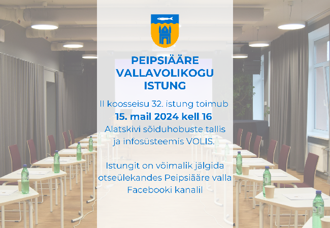 Peipsiääre Vallavolikogu II koosseisu 32. istung toimub 15.05.2024 kell 16.00.png