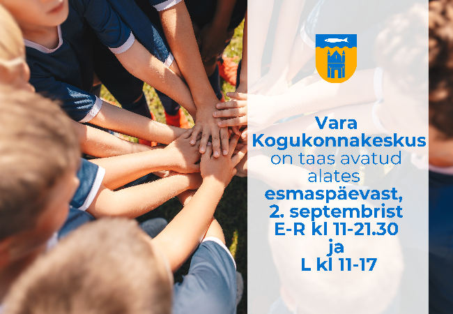 Vara Kogukonnakeskus avatud alates esmaspäevast, 2. septembrist.png